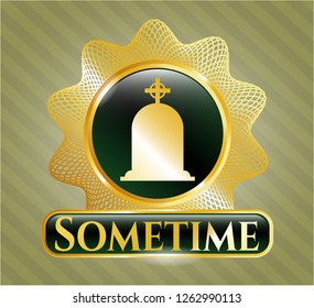  Golden badge with tombstone icon and Sometime text inside