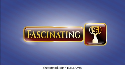  Golden badge with trophy with money symbol inside icon and Fascinating text inside