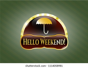  Golden badge with umbrella icon and Hello Weekend! text inside