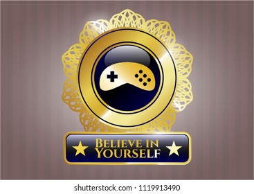  Golden badge with video game icon and Believe in Yourself text inside