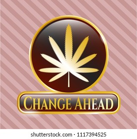  Golden badge with weed leaf icon and Change Ahead text inside