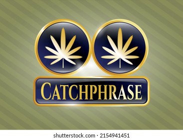 Golden Badge With Weed Leaf Icon And Catchphrase Text Inside