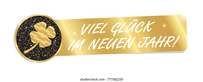 Golden Banner With German Words Good Luck In The New Year With Clover  - Isolated On White Backround