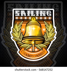 Golden bell in the middle of golden wreath in center of shield. Sport logo for any yachting or sailing team or championship