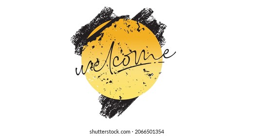 Golden and black welcome sign. welcome back sign