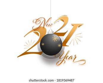 Golden or Bronze 2021 New Year Font with Hanging Black Bauble on White Background.