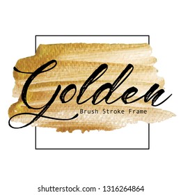 Golden brush stroke frame, Gold texture paint stain, Vector illustration.