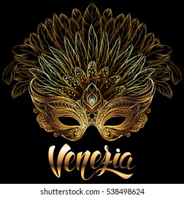 Golden Carnival Mask With Feathers On Black Background. Venetian Carnival. Concept Design With Hand Drawn Lettering For Print, Poster, Greeting Card, Party Invitation, Banner Or Flyer.