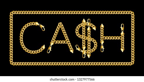 Marco de texto de borde cuadrado de cadena dorada. Palabras en color dorado de Word Cash con signo de dinero en dólares americanos. Forma de rectángulo de flechas. Diseño de joyas hechas de gruesas cadenas doradas brillantes. Ilustración vectorial realista