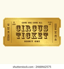 Golden circus ticket template. Admit one. Vector illustration