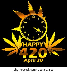 Goldene Uhr mit 4:20 Uhr mit goldenen Marihuana-Blättern und goldenen, fetten Texten einzeln auf schwarzem Hintergrund, 420. April 20