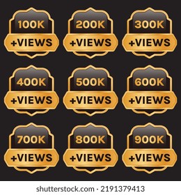 golden color 100k views to 900k views celebration badge set vector, 100k plus views sticker
