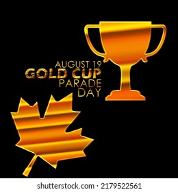 Goldene Tasse-Trophäe mit goldenem Ahornblatt und fettgedrucktem Text einzeln auf schwarzem Hintergrund zur Feier der Gold Cup Parade in Kanada, 19. August