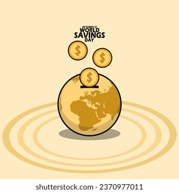 Golden earth shaped piggy bank with gold coins and bold text on light brown background to commemorate World Savings Day on October 31