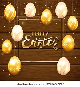 Golden Easter eggs with decorative patterns and confetti. Gold Frame with lettering Happy Easter on brown wooden background, illustration.