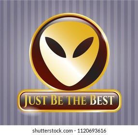  Golden emblem with alien icon and Just Be the Best text inside