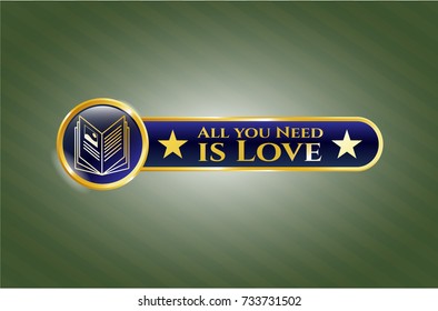  Golden emblem or badge with book icon and All you Need is Love text inside