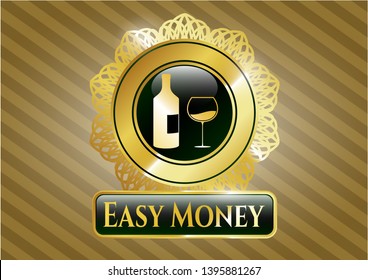  Golden emblem or badge with bottle and glass of wine icon and Easy Money text inside