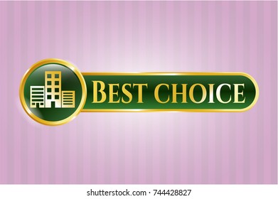  Golden emblem or badge with buildings icon and Best Choice text inside