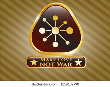  Golden emblem or badge with business network icon and Make Love not War text inside