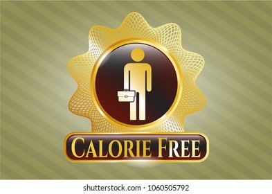     Golden emblem or badge with businessman holding briefcase icon and Calorie Free text inside