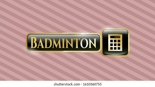  Golden emblem or badge with calculator icon and Badminton text inside