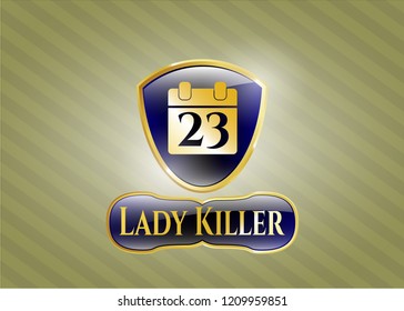  Golden emblem or badge with calendar icon and Lady Killer text inside