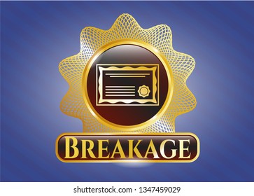  Golden emblem or badge with certificate icon and Breakage text inside