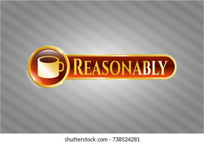  Golden emblem or badge with coffee cup icon and Reasonably text inside