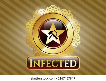 Golden emblem or badge with communism icon and Infected text inside