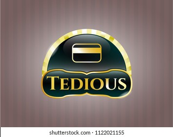  Golden emblem or badge with credit card icon and Tedious text inside