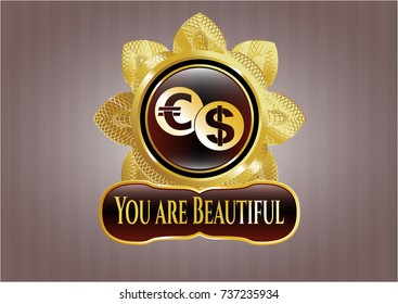  Golden emblem or badge with currency exchange icon and You are Beautiful text inside