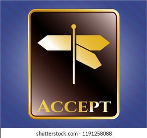  Golden emblem or badge with directions sign icon and Accept text inside