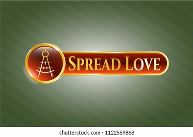  Golden emblem or badge with drawing compass icon and Spread Love text inside