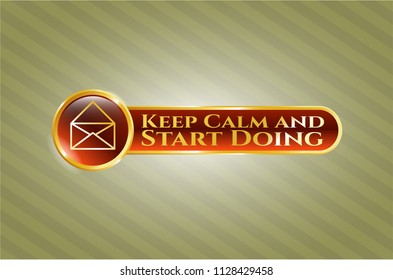  Golden emblem or badge with envelope icon and Keep Calm and Start Doing text inside