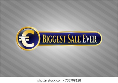  Golden emblem or badge with euro icon and Biggest Sale Ever text inside