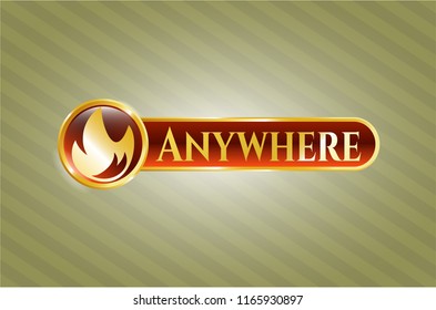  Golden emblem or badge with fire icon and Anywhere text inside