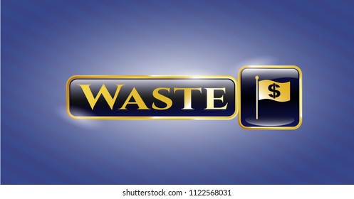  Golden emblem or badge with flag with money symbol inside icon and Waste text inside
