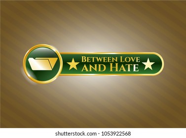  Golden emblem or badge with folder icon and Between Love and Hate text inside