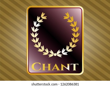  Golden emblem or badge with leaf crown icon and Chant text inside