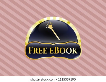  Golden emblem or badge with magic stick icon and Free eBook text inside