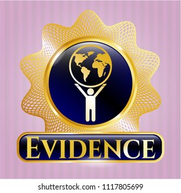  Golden emblem or badge with man lifting world icon and Evidence text inside