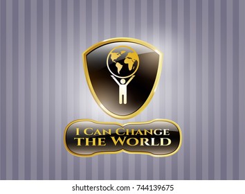  Golden emblem or badge with man lifting world icon and I Can Change the World text inside