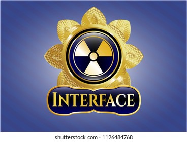  Golden emblem or badge with nuclear, radioactive icon and Interface text inside