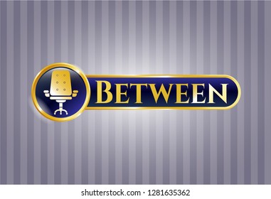  Golden emblem or badge with office chair icon and Between text inside