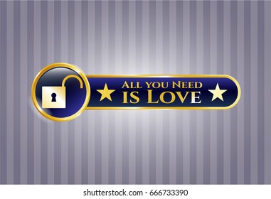  Golden emblem or badge with Open Lock icon and All you Need is Love text inside