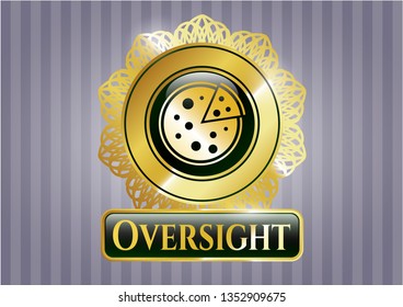  Golden emblem or badge with pizza icon and Oversight text inside
