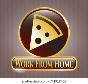 Golden emblem or badge with pizza slice icon and Work From Home text inside