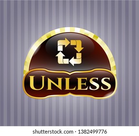  Golden emblem or badge with recycle icon and Unless text inside