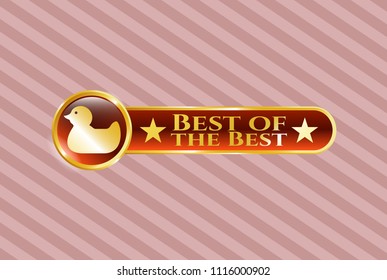  Golden emblem or badge with rubber duck icon and Best of the Best text inside